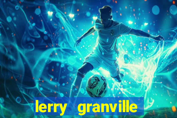 lerry granville reclame aqui